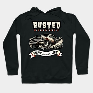 Fight for Your Life - Vintage Classic American Muscle Car - Hot Rod and Rat Rod Rockabilly Retro Collection Hoodie